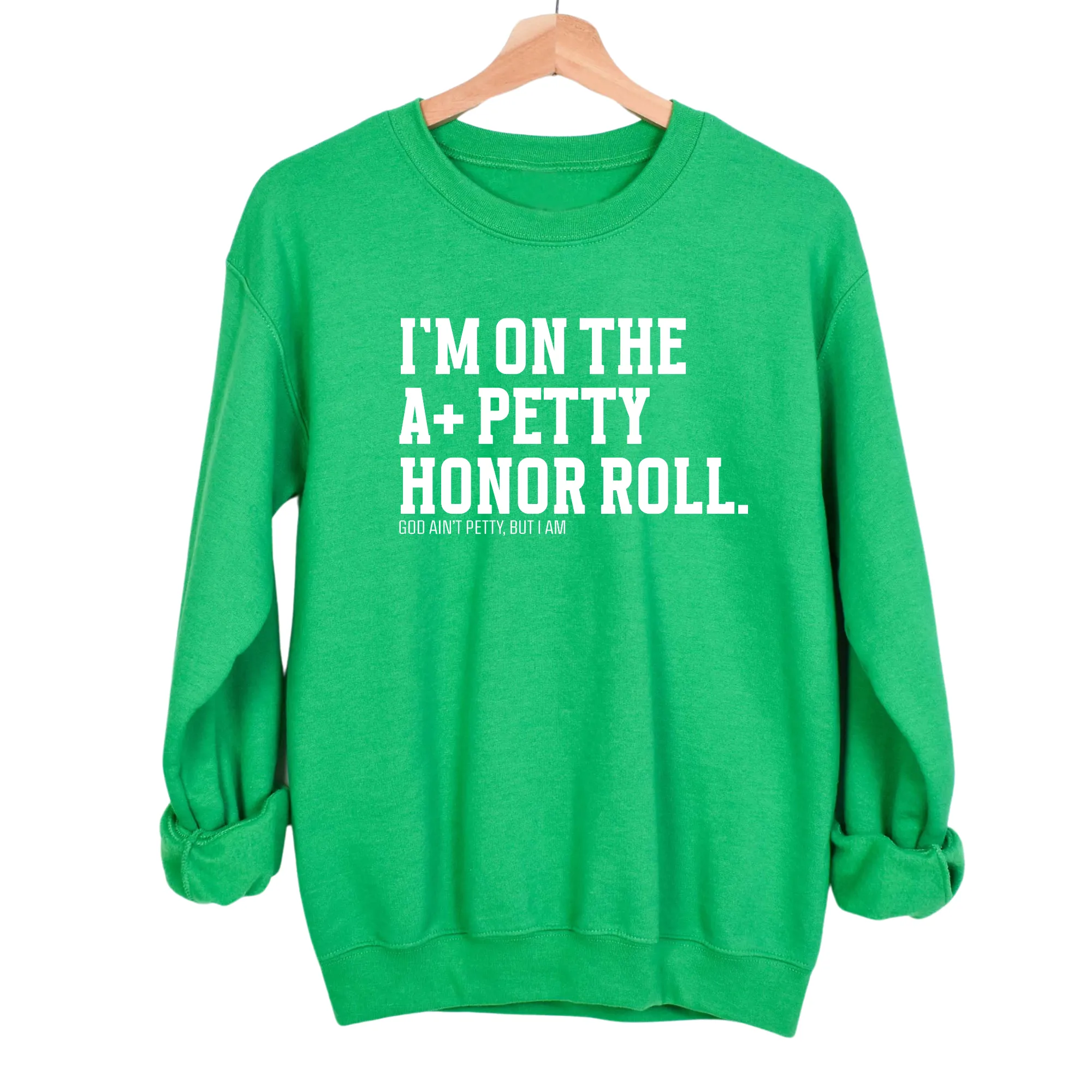 I'm on the A  Petty Honor Roll Unisex Sweatshirt